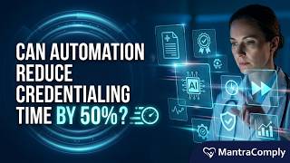 Can Automation Speeds Up Healthcare Credentialing ?