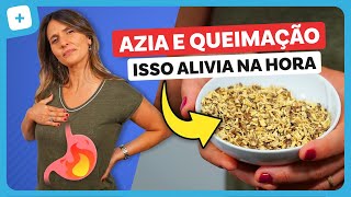 Remédio caseiro para acabar com AZIA e QUEIMAÇÃO rápido