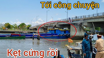 cuộc chiến cống ngăn mặn đã bắt đầu/ sà lan quá tải vượt cống không thành