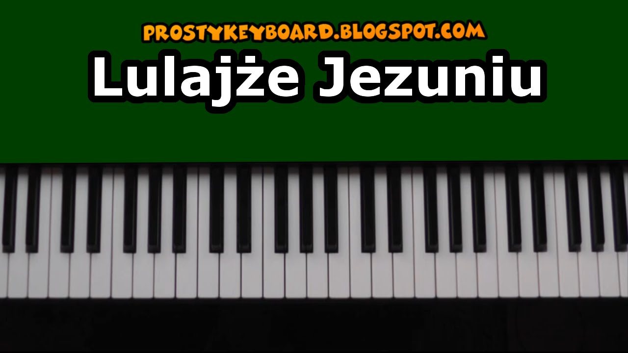 Jak Grac Lulajze Jezuniu Na Keyboardzie Youtube