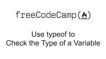 Use typeof to Check the Type of a Variable - Debugging - Free Code Camp