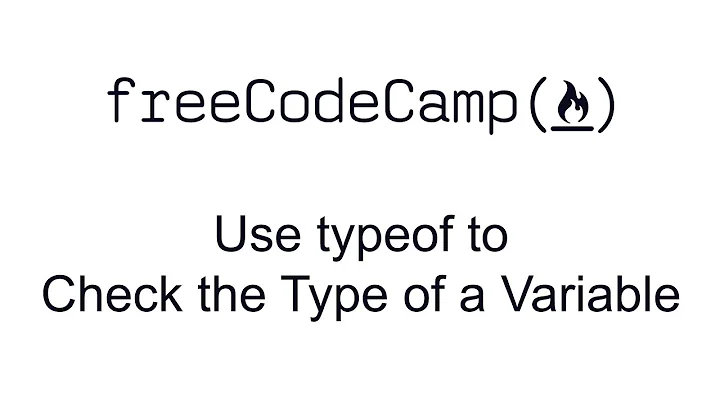 Use typeof to Check the Type of a Variable - Debugging - Free Code Camp