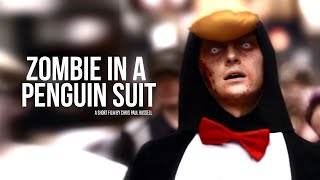 Watch Zombie in a Penguin Suit Trailer