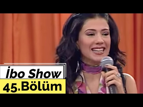 İbo Show - 45. Bölüm (Seniha - Ankaralı Namık - Zekeriya Beyaz - Grup Vokaliz) (2006)