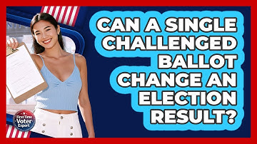 Can A Single Challenged Ballot Change An Election Result? - First Time Voter Expert