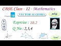 Vector Algebra | Exercise 10.2 Q 2, 3, 4 in Tamil | Class 12 Maths Chapter 10 in Tamil | CBSE, NCERT