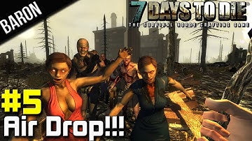 7 Days to Die Part 5 - Airdrop!  (Alpha 8.6 Coop Survival)