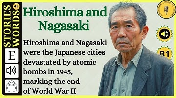 Hiroshima and Nagasaki || Learn English Through Story || Graded Reader |English Listening Practice