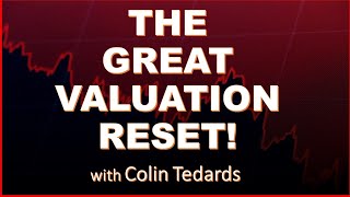 The Great Valuation Reset with Colin Tedards – 5/12/22