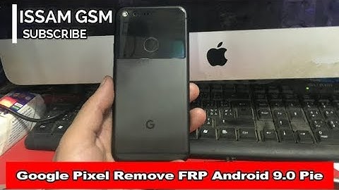 Google Pixel Remove FRP Android 9.0 Pie ,Pixel XL ,Google Pixel 2 ,Pixel 2 XL ,Huawei Nexus 6P