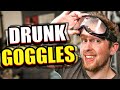 I bought drunk goggles to simulate drunk driving