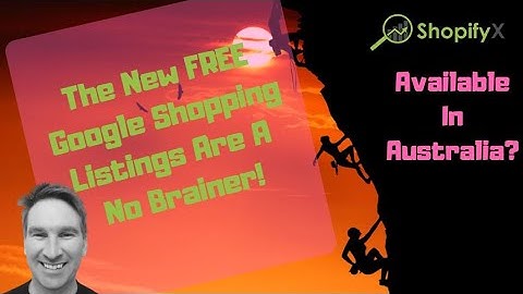 Free Google Shopping Listings - Now Available In Australia?