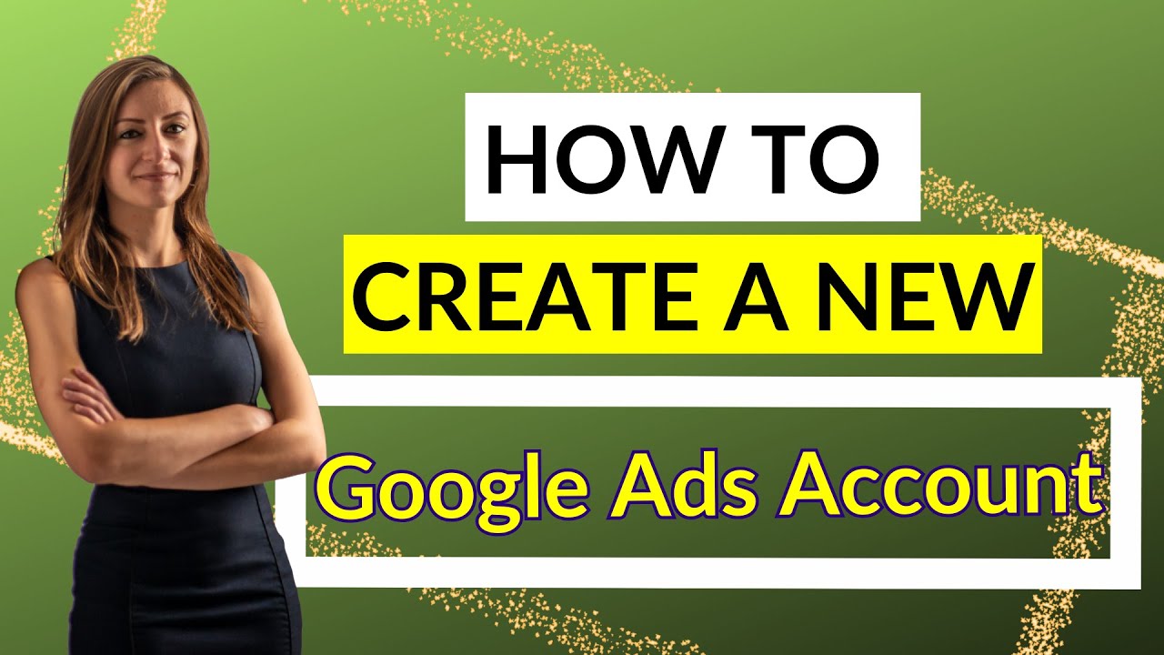 How To Create A New Google Ads Account - YouTube