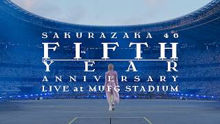 櫻坂46 LIVE Blu-ray & DVD『5th YEAR ANNIVERSARY LIVE at MUFG STADIUM』ダイジェスト映像
