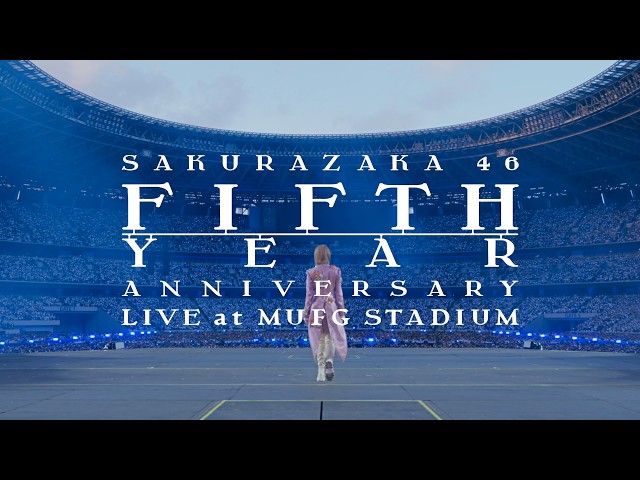 Sakurazaka46 『5th YEAR ANNIVERSARY LIVE at MUFG STADIUM』Digest Sakurazaka46 『5th YEAR ANNIVERSARY LIVE at MUFG STADIUM』Digest