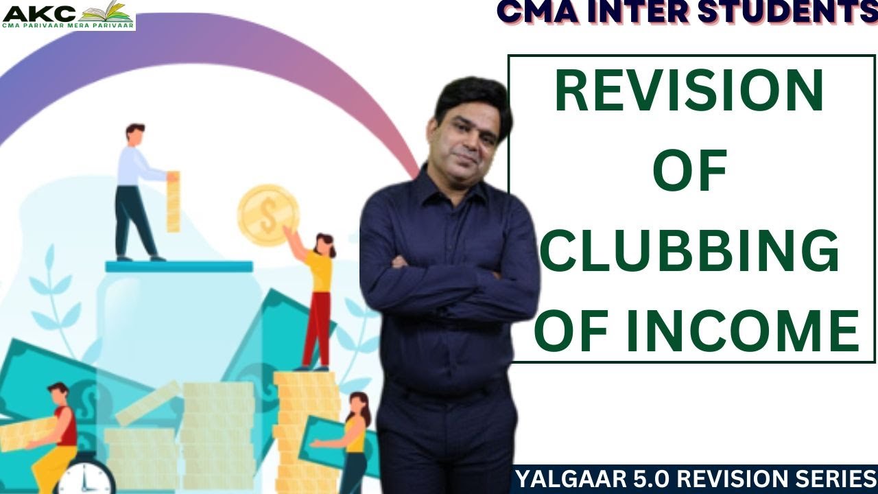 REVISION OF CLUBBING OF INCOME||DIRECT TAX||JUNE'24 EXAMS||CMA INTER STUDENTS||AMIT KUMAR CLASSES