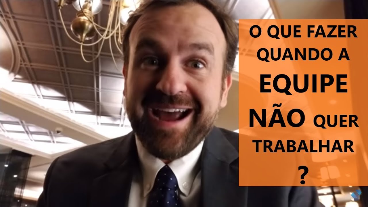 O que fazer quando a equipe não quer trabalhar? - YouTube