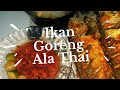 Ikan Goreng ala Thai | Resepi simple upgrade cara goreng ikan atau ayam