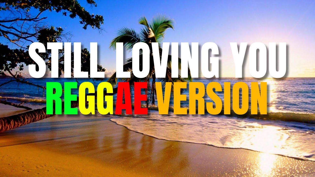 Still Loving You - Reggae Version (Scorpions / DJ Judaz) - YouTube
