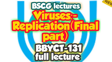 Unit-2 Viruses :- Replication (final part) | BBYCT-131 full lecture |#ignou #virus #onlinelearning