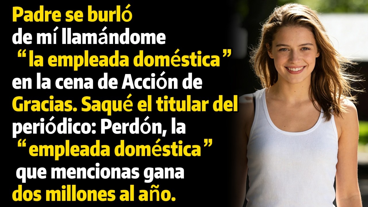 Padre se burla de mí en la cena de Acción de Gracias llamándome “la sirvienta”… sin saber que yo soy
