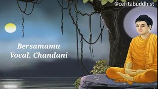 BersamaMu - Lagu Buddhis (Vocal. Chandani)