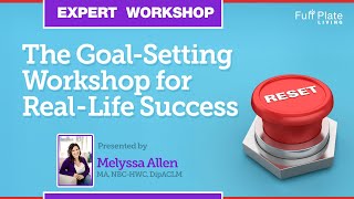 The Goal Setting Workshop for Real Life Success