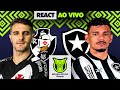 🟢 VASCO x BOTAFOGO AO VIVO - REACT - STAG LIVE