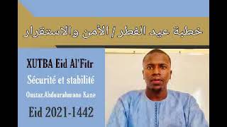 XUTBA EID AL FITR / SÉCURITÉ ET STABILITÉ/ #OUSTAZ ABDOURAHMANE KANE