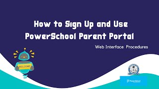 Signing up and using the PowerSchool Parent Portal (Web Interface Proccedures) Information