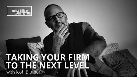 Taking Your Firm to the Next Level with Josh Blumer