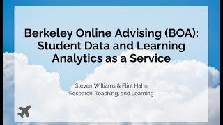 Berkeley Online Advising (BOA):  Student Data and Learning Analytics as a Service