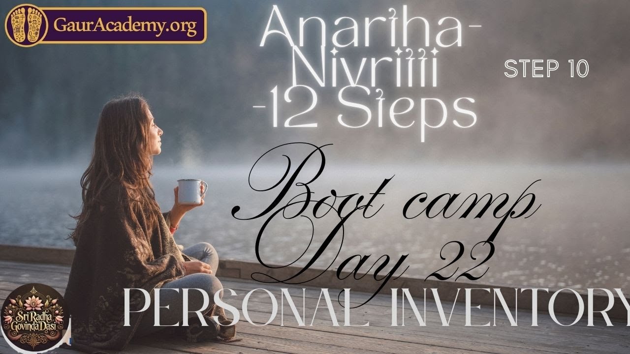 Anartha-Nivritti - 12 Steps - Boot Camp Day 22 - Step 10