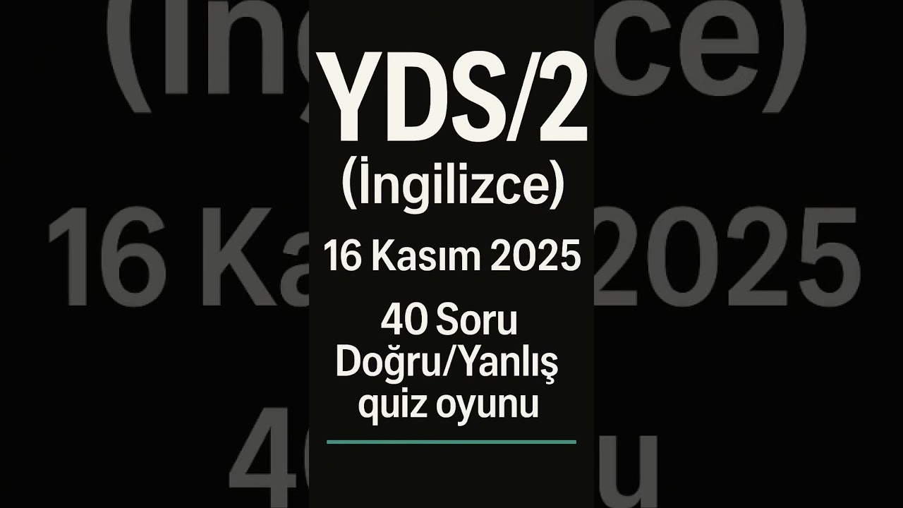 YDS/2 (İNGİLİZCE) 16 Kasım 2025 sınavı için katkıda bulunmak istedim 