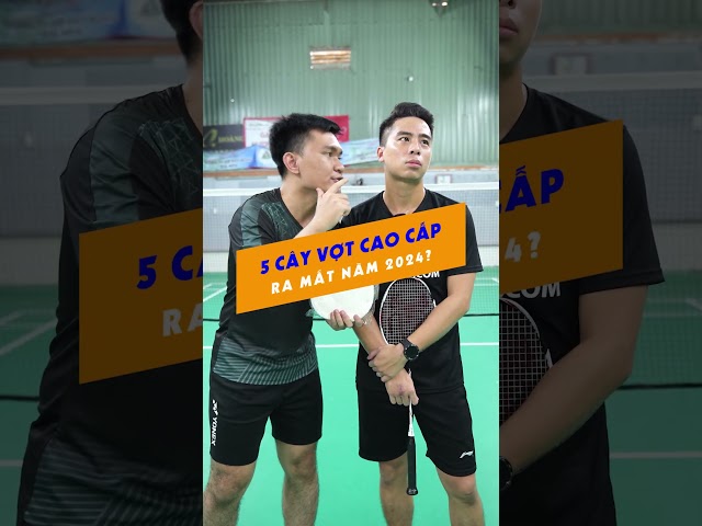 TOP 5 VỢT CẦU LÔNG CAO CẤP “RA MẮT 2024” #badminton #caulong #vnb class=