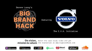 On Vision, Mission & Values: A Case Study of Volvo's EVA Initiative on the Big Brand Hack