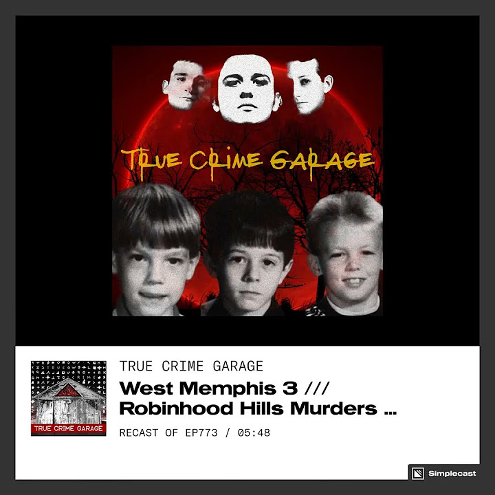 West Memphis 3 /// True Crime Garage crime news crimegenre podcast