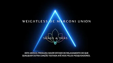 🎼#Weightless de Marconi Union -#528Hz #Meditação #música #relaxante eleita a mais eficiente do mundo