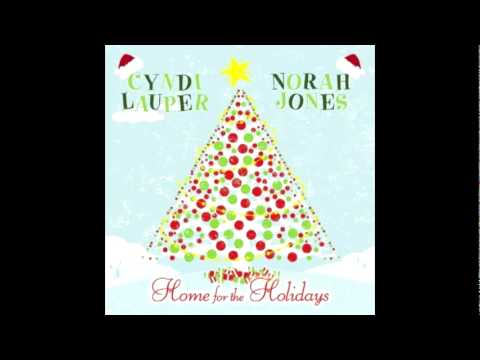 Home For The Holidays - Cyndi Lauper Ft. Norah Jones
