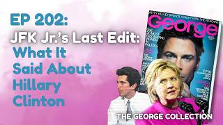 EP 202: JFK Jr's Last Edit - What It Said About Hilary Clinton