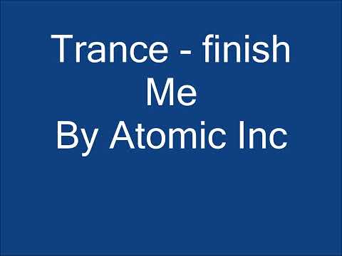 Finish Me - Atomic Inc