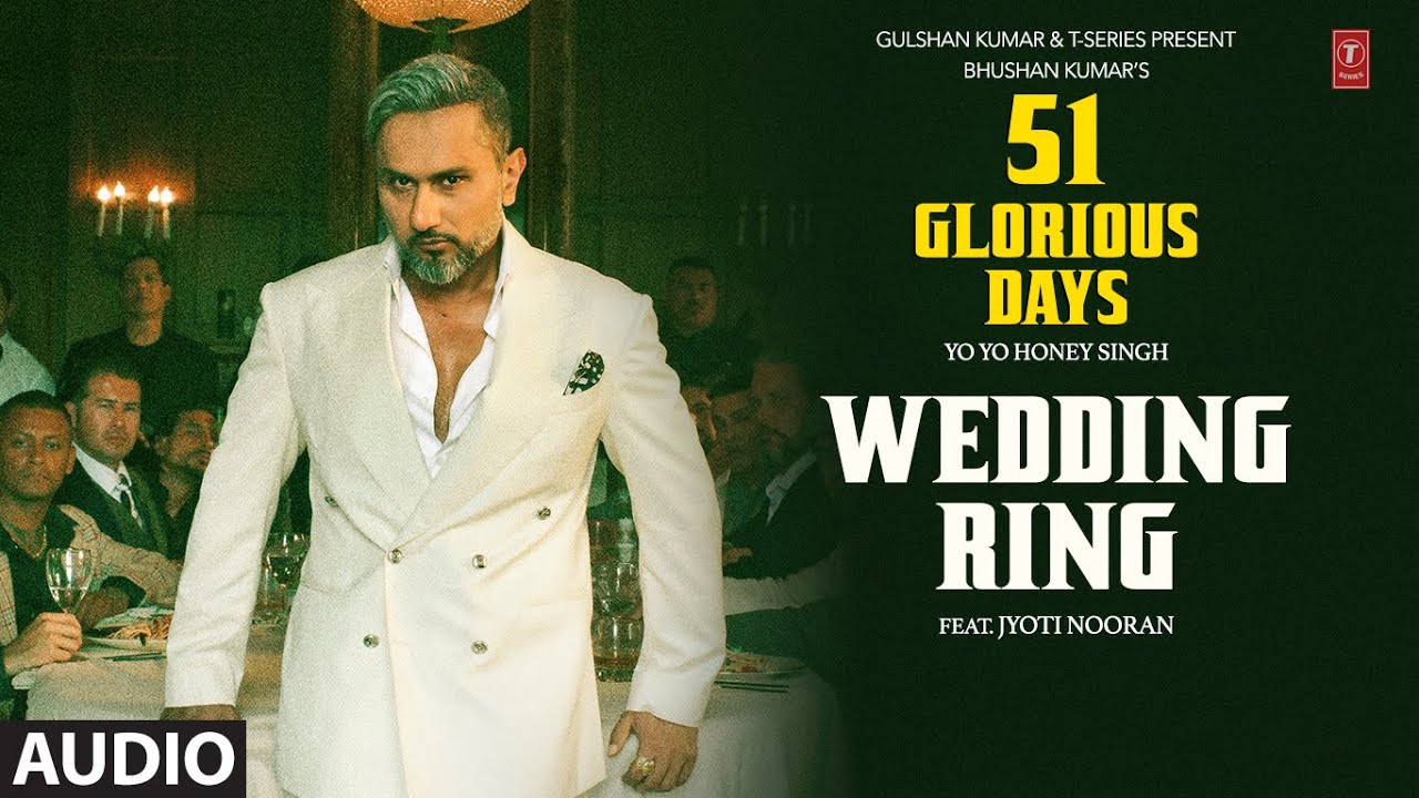 WEDDING RING (Audio): YO YO HONEY SINGH | JYOTI NOORAN | 51 GLORIOUS DAYS