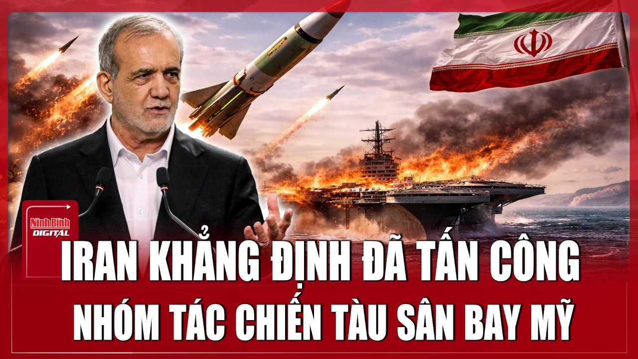 Tên lửa Iran nhắm thẳng tàu sân bay Mỹ giữa căng thẳng Trung Đông | Ninh Bình Digital