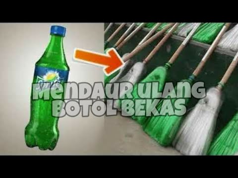 Cara membuat sapu dari botol mendaur ulang barang bekas  