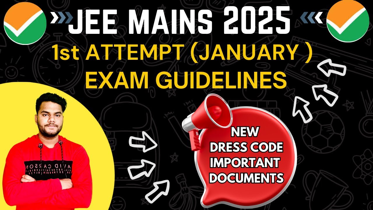 JEE MAINS 2025 EXAM GUIDELINES | NEW DRESS CODE | JEE MAINS 2025 ADMIT ...