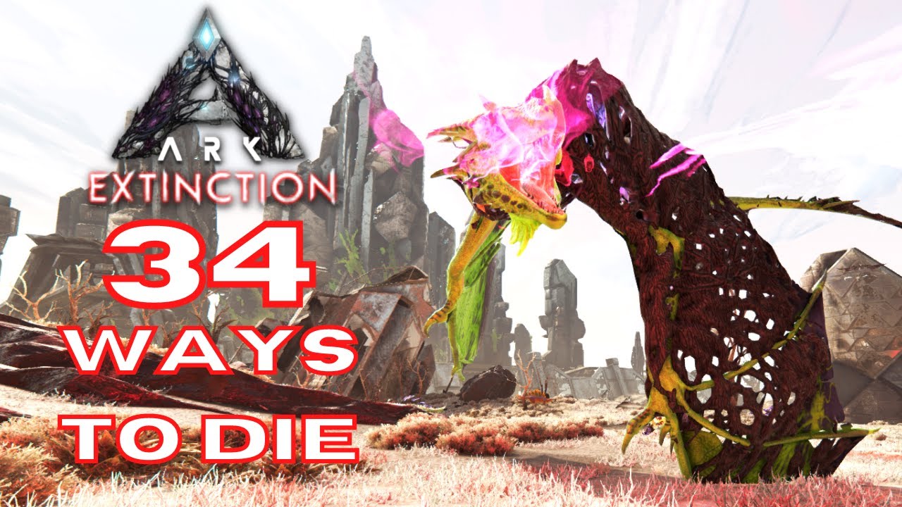 34 Ways to Die - Ark Extinction DLC Death Compilation