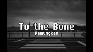 To the Bone - Pamungkas (slowed reverb)
