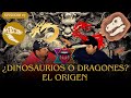 Ep.27 - ¡Dinosaurios y Dragones! ¿El Origen?