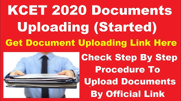 KCET 2020 Documents Uploading Process (Started) - Know How To Upload Your Documents By Official Link