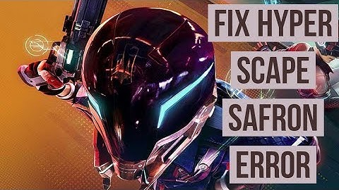 How to Fix Hyper scape Safron error